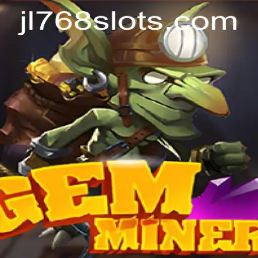 Discover the Exciting World of GemMiner with JL768